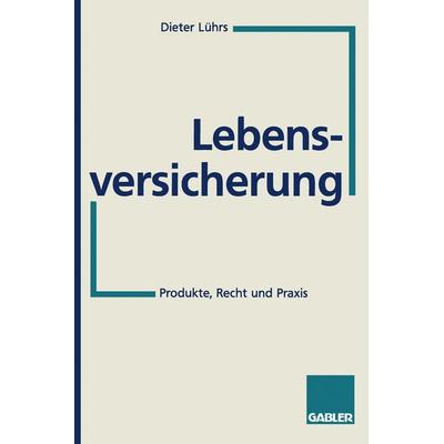 Lebensversicherung, Taschenbuch von Dieter Lührs, Betriebswirtschaftlicher Verlag Gabler, 978-3-663-10625-8
