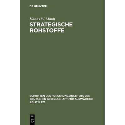 Strategische Rohstoffe, Gebundene Ausgabe von Hanns W. Maull, De Gruyter Oldenbourg, 978-3-486-54391-9