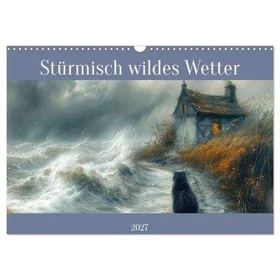 Stürmisch wildes Wetter (Wandkalender 2027 DIN A3 quer), CALVENDO Monatskalender
