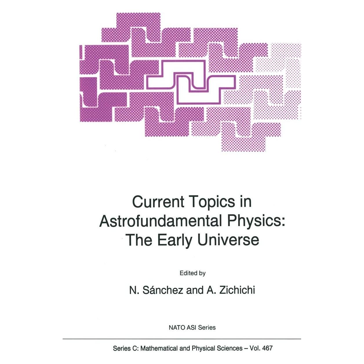Springer Current Topics in Astrofundamental Physics: The Early Universe (Englisch, Hardcover, Antonino Zichichi, Norma G. Sánchez) (9780792335856)