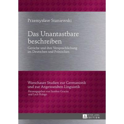 Das Unantastbare beschreiben, Gebundene Ausgabe von Przemysław Staniewski, Peter Lang GmbH, Internationaler Verlag der Wissenschaften,