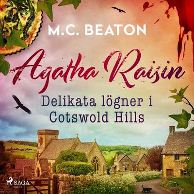 Agatha Raisin – Delikata lögner i Cotswold Hills - M.C. Beaton, Audio, 9788728349427