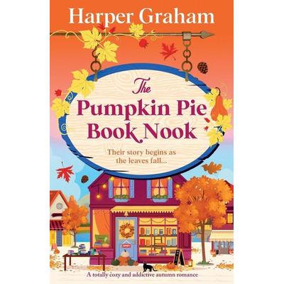 The Pumpkin Pie Book Nook, Taschenbuch von Harper Graham, Bookouture, 978-1-80722-304-5