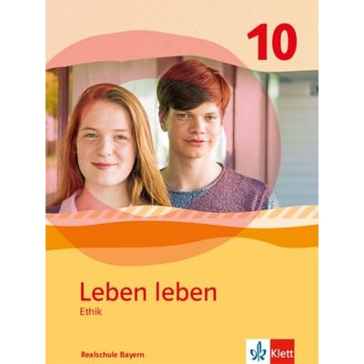 Leben leben 10. Ausgabe Bayern Realschule, Gebundene Ausgabe von , Klett Schulbuchverlag, 978-3-12-695333-7