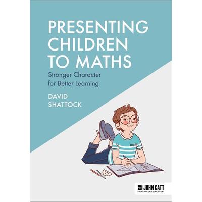 Presenting Children to Maths, Taschenbuch von David Shattock, Hodder Education, 978-1-398-39002-7
