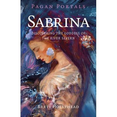 Pagan Portals - Sabrina, Taschenbuch von Brett Hollyhead, Wiley, 978-1-80341-807-0