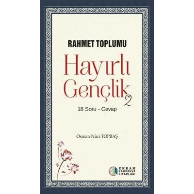 Hayirli Genclik 2 - Rahmet Toplumu, Taschenbuch von Osman Nuri Topbas, Erkam Yayinlari - Kampanya