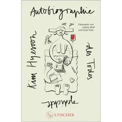 Autobiographie des Todes, Belletristik von Kim Hyesoon, Sool Park, Uljana Wolf