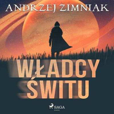 Władcy świtu - Andrzej Zimniak, Audio, 9788728363980