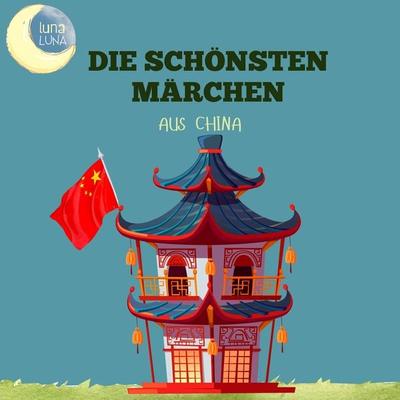 Die schönsten Märchen aus China - Richard Wilhelm,Luna Luna, Audio, 9783754512470