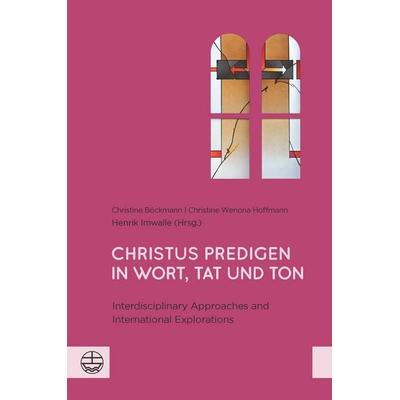 Christus predigen – in Wort, Tat und Ton, Gebundene Ausgabe von , Evangelische Verlagsanstalt, 978-3-374-07800-4