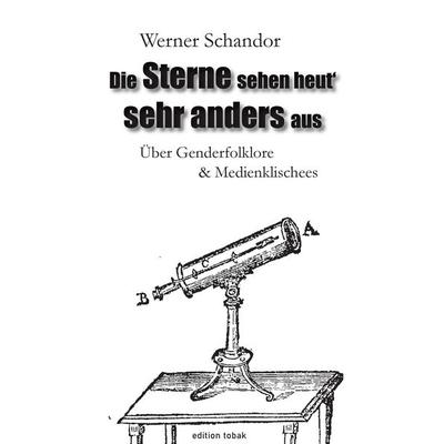 Die Sterne sehen heut‘ sehr anders aus, Taschenbuch von Werner Schandor, Tredition, 978-3-384-57390-2