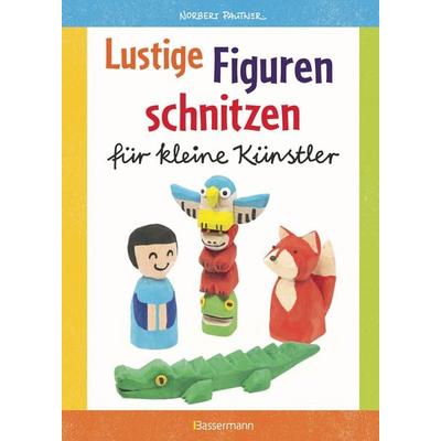Lustige Figuren schnitzen für kleine Künstler. 17 einfache Schnitzanleitungen. Für Kinder ab 8 Jahren, Gebundene Ausgabe von Norbert Pautner,