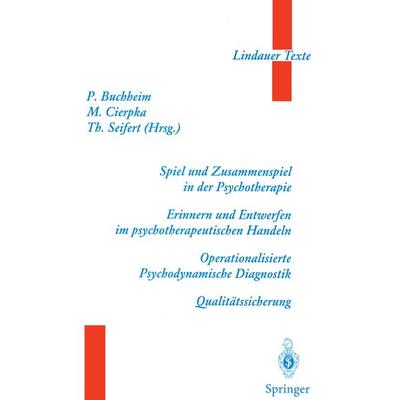 Spiel und Zusammenspiel in der Psychotherapie — Erinnern und Entwerfen im psychotherapeutischen Handeln — Operationalisierte Psychodynamische