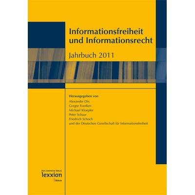 Informationsfreiheit und Informationsrecht, Taschenbuch von , Lexxion Verlagsgesellschaft, 978-3-86965-182-8