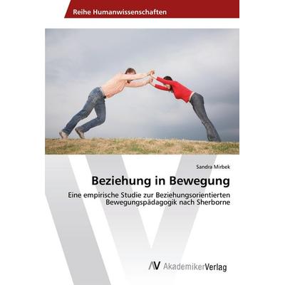 Beziehung in Bewegung, Taschenbuch von Sandra Mirbek, AV Akademikerverlag, 978-3-330-51534-5