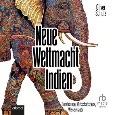 Neue Weltmacht Indien - Oliver Schulz, Audio, 9783987853364