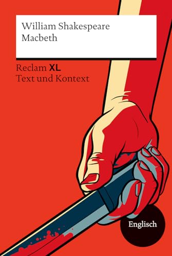 William Shakespeare - Macbeth Die perfekte Einführung in Shakespeares monumentales Werk: Fremdsprachentexte Reclam XL – Text und Kontext. Niveau B2–C1 (GER) (Reclam Fremdsprachentexte XL) - Preis vom 15.10.2026 23:06:25 h