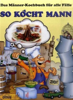 So kocht Mann: Das Männerkochbuch für alle Fälle - Preis vom 04.10.2026 03:51:26 h
