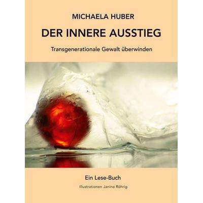 Der innere Ausstieg, Gebundene Ausgabe von Michaela Huber, BoD – Books on Demand, 978-3-7528-2148-2