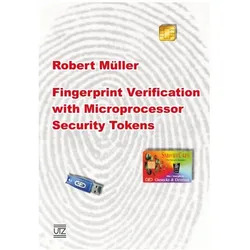 Fingerprint Verification with Microprocessor Security Tokens, Fachbücher von Robert Müller