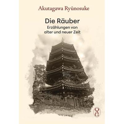Die Räuber, Gebundene Ausgabe von Akutagawa Ryūnosuke, Iudicium, 978-3-86205-680-4