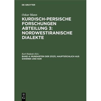 Mundarten der Zâzâ, hauptsächlich aus Siwerek und Kor, Gebundene Ausgabe von , De Gruyter Oldenbourg, 978-3-11-041937-5