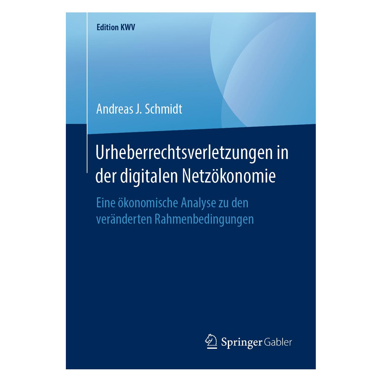 Springer Urheberrechtsverletzungen in der digitalen Netzökonomie (Deutsch, Softcover, Andreas J. Schmidt) (39013880)