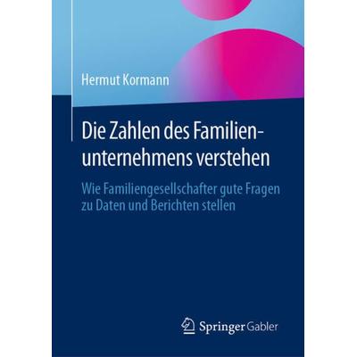Die Zahlen des Familienunternehmens verstehen, Gebundene Ausgabe von Hermut Kormann, Springer Berlin, 978-3-662-66004-1