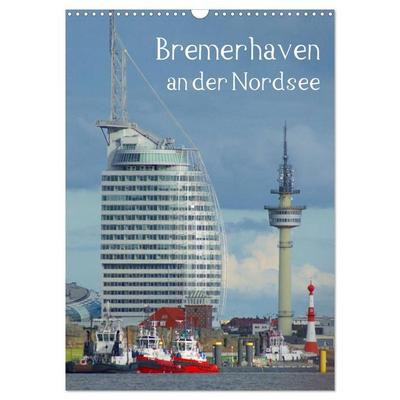 Bremerhaven an der Nordsee (Wandkalender 2026 DIN A3 hoch), CALVENDO Monatskalender
