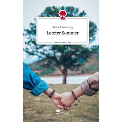 Letzter Sommer. Life is a Story - story.one, Gebundene Ausgabe von Meine Erinnerung, Storylution, 978-3-7115-3220-6
