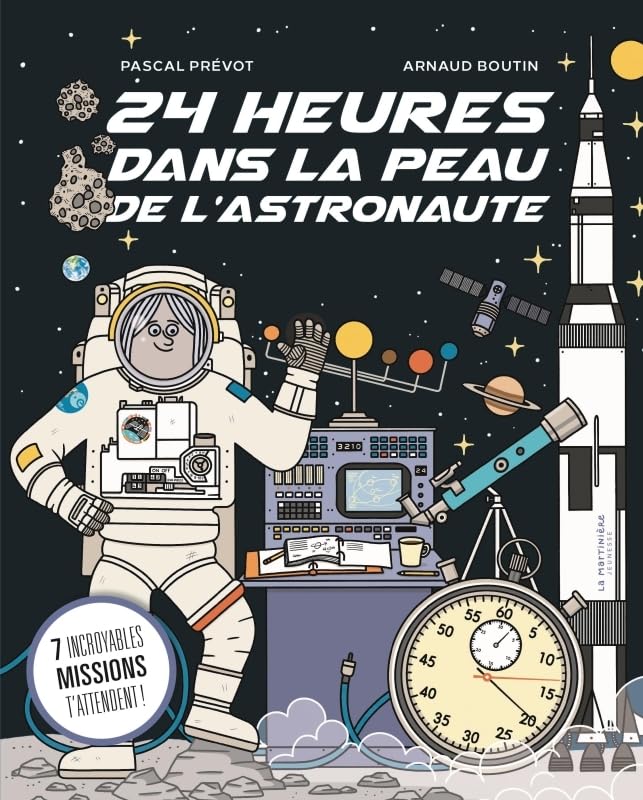 Pascal Prévot - 24 heures dans la peau de l'astronaute : 7 incroyables missions t'attendent ! - Preis vom 11.10.2026 15:43:13 h