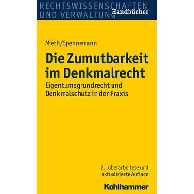Die Zumutbarkeit im Denkmalrecht, Taschenbuch von Stefan Mieth,Jörg Spennemann, Kohlhammer, 978-3-17-031399-6