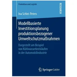 Modellbasierte Investitionsplanung produktionsbezogener Umweltschutzmassnahmen, Fachbücher von Ina Schlei-Peters