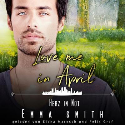 Love me in April: Herz in Not - Emma Smith, Audio, 4066004947877