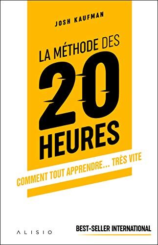 Josh Kaufman - La méthode des 20 heures : comment tout apprendre... très vite - Preis vom 18.10.2026 15:28:09 h