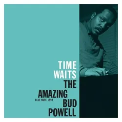 Blue Note, Schallplatten, Time Waits: The Amazing Bud Powell,Vol.4 (Bud Powell)