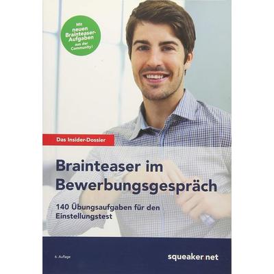 Das Insider-Dossier: Brainteaser im Bewerbungsgespräch, Taschenbuch von Michael Hoi,Stefan Menden, Squeaker.net