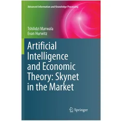Artificial Intelligence and Economic Theory: Skynet in the Market, Fachbücher von Tshilidzi Marwala, Evan Hurwitz