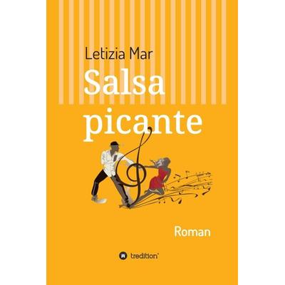 Salsa picante, Gebundene Ausgabe von Letizia Mar, Tredition, 978-3-347-32730-6