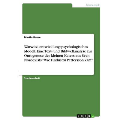 Warwitz' entwicklungspsychologisches Modell. Eine Text- und Bildweltanalyse zur Ontogenese des kleinen Katers aus Sven Nordqvists 'Wie Findus zu