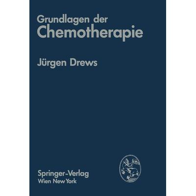 Grundlagen der Chemotherapie, Taschenbuch von Jürgen Drews, Springer Wien, 978-3-7091-8537-7