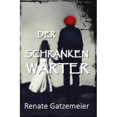 Der Schrankenwärter, Taschenbuch von Renate Gatzemeier, Epubli, 978-3-7467-5938-8