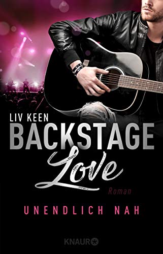 Liv Keen - Backstage Love – Unendlich nah: Roman (Rock & Love Serie, Band 1) - Preis vom 05.10.2026 03:47:11 h