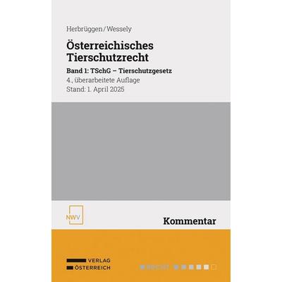 Österreichisches Tierschutzrecht, Gebundene Ausgabe von Holger Herbrüggen,Wolfgang Wessely, Verlag Österreich, 978-3-7083-4283-2
