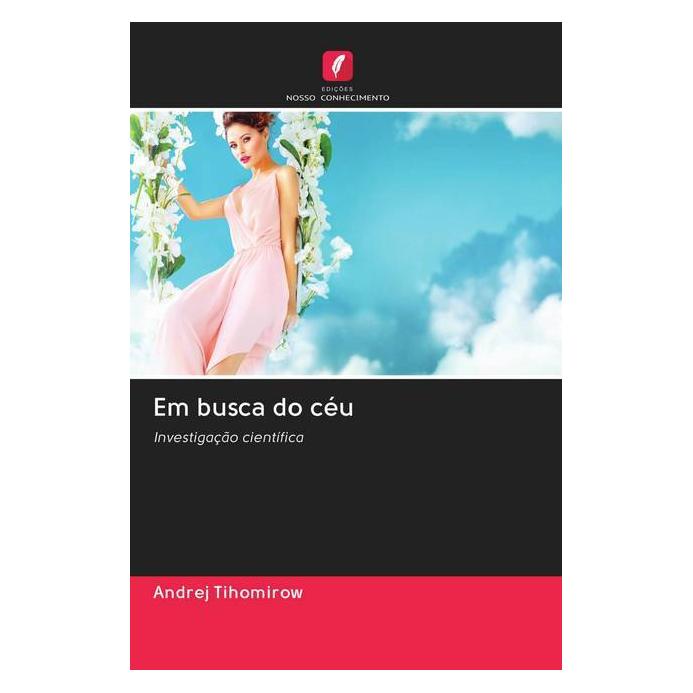 Edicoes Nosso Conhecimento Em busca do céu (Andrej Tihomirow) (56159293)