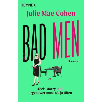 Bad Men, Taschenbuch von Julie Cohen, Heyne, 978-3-453-42874-4