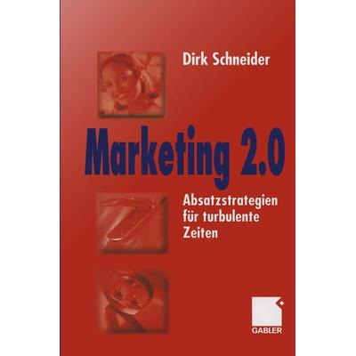 Marketing 2.0, Taschenbuch von Dirk Schneider, Betriebswirtschaftlicher Verlag Gabler, 978-3-322-86964-7