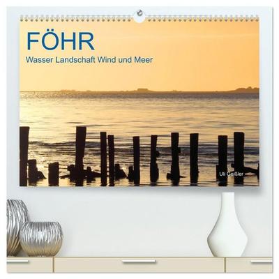Föhr - Wasser Landschaft Wind und Meer (hochwertiger Premium Wandkalender 2027 DIN A2 quer), Kunstdruck in Hochglanz