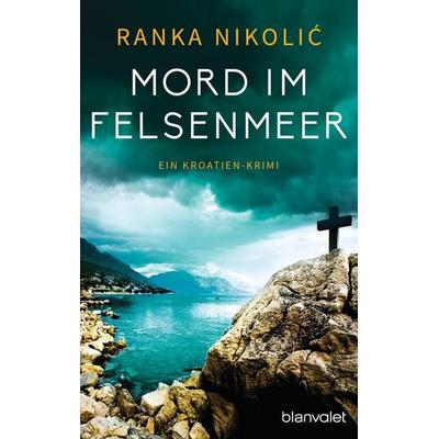 Mord im Felsenmeer, Taschenbuch von Ranka Nikolić, Blanvalet